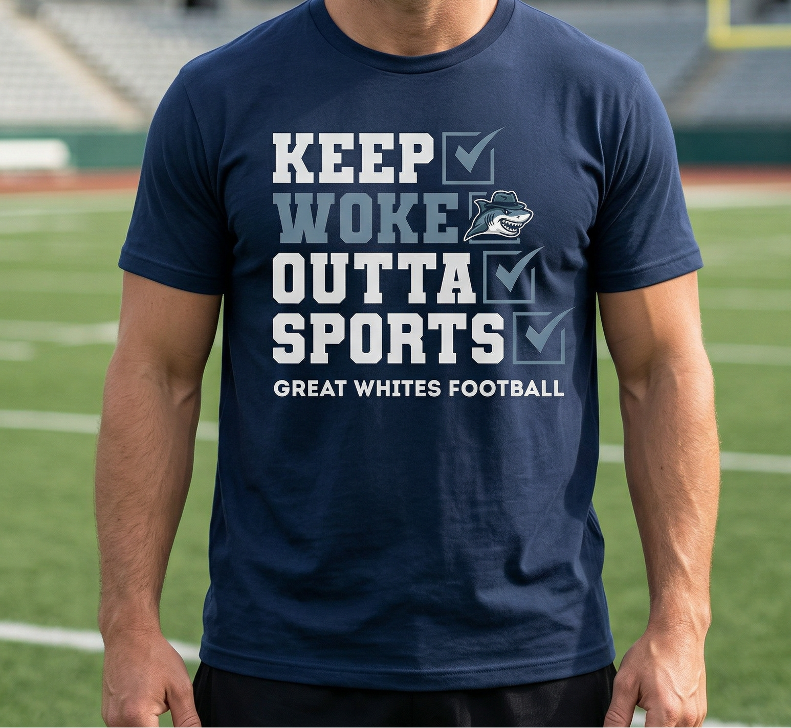 Keep Woke Outta Sports — Great Whites Football